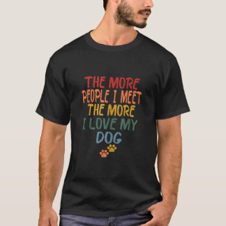 Camiseta Quanto Mais Pessoas Eu Encontro Mais Eu Amo Meu Fu
