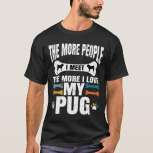 Camiseta Quanto Mais Pessoas Eu Encontro Mais Eu Amo Meu Pu
