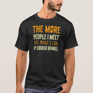 Camiseta Quanto Mais Pessoas Eu Encontro O Cachorro Do Cock