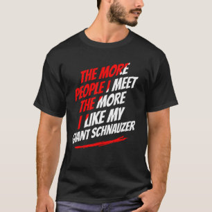 Camiseta Quanto Mais Pessoas Eu Encontro O Gigante Schnauze