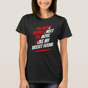 Camiseta Quanto Mais Pessoas Eu Encontro O Humor Do Cachorr