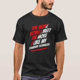 Camiseta Quanto Mais Pessoas Eu Encontro O Schnauzer Funny