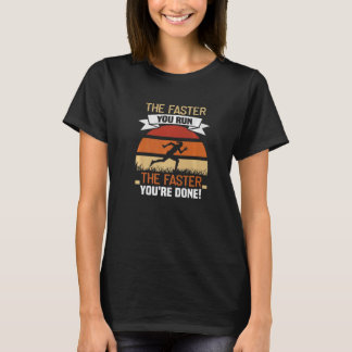 Camiseta Quanto mais rápido você corre mais rápido você é m