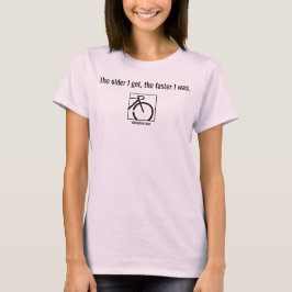 Camiseta Quanto Mais Velha Fico Mulheres de Cores Claras