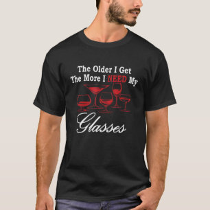 Camiseta Quanto Mais Velho Eu Fico Mais Preciso De Vinho De