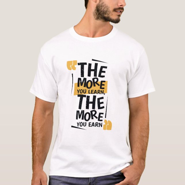 Camiseta Quanto mais você aprende, mais você ganha (Frente)