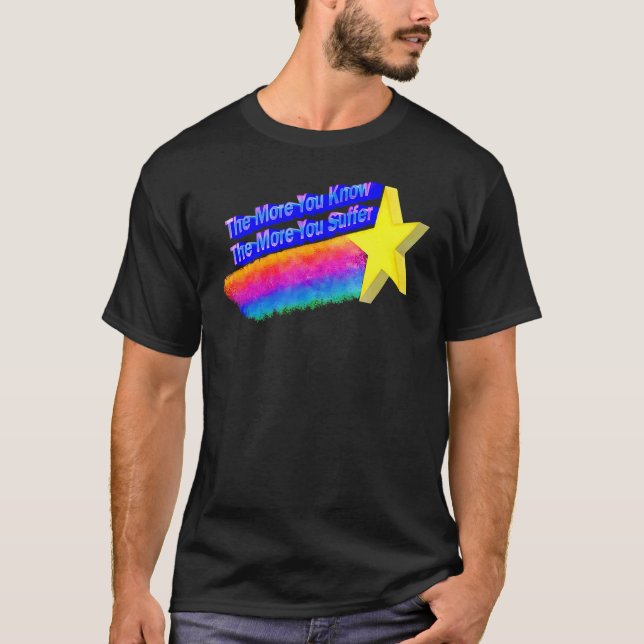 Camiseta Quanto Mais Você Sabe, Mais Sofrerá 2 (Frente)