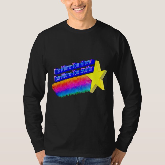 Camiseta Quanto Mais Você Sabe, Mais Sofrerá 2 (Frente)