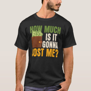 Camiseta Quanto Vai Me Custar O Pai Do Dia de os pais?