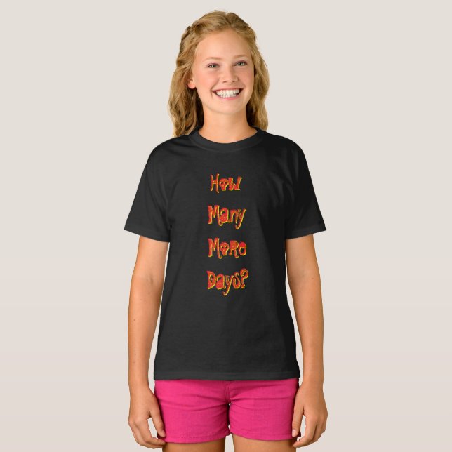 Camiseta Quantos Dias Mais, Demasiados (Frente Completa)