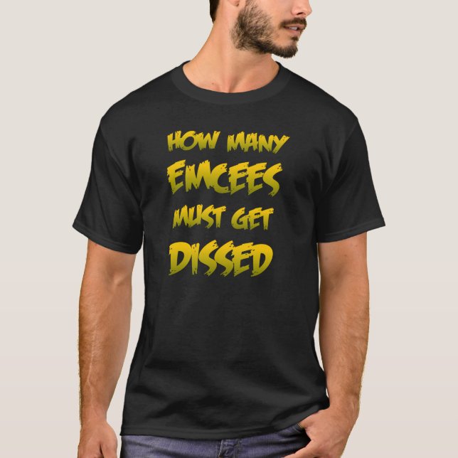 Camiseta Quantos Emcees devem obter Dissed (Frente)