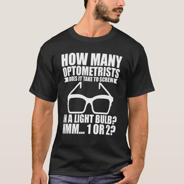 Camiseta Quantos Optometristas É Necessário Para Derramar U (Frente)