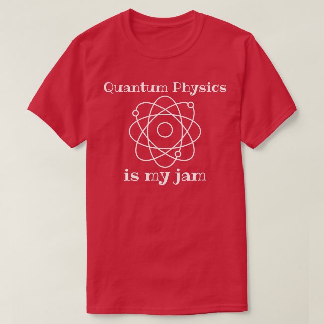 Camiseta Quantum Physics Is My-Jam Funny Science String The (Frente do Design)