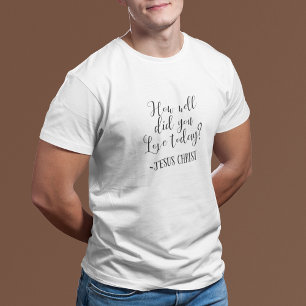 Camiseta Quão Bem Você Ama Hoje? Jesus Cristo Branco