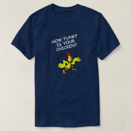 CAMISETA QUÃO ENGRAÇADO É A SUA GALINHA, QUANTO BAIXO É O S