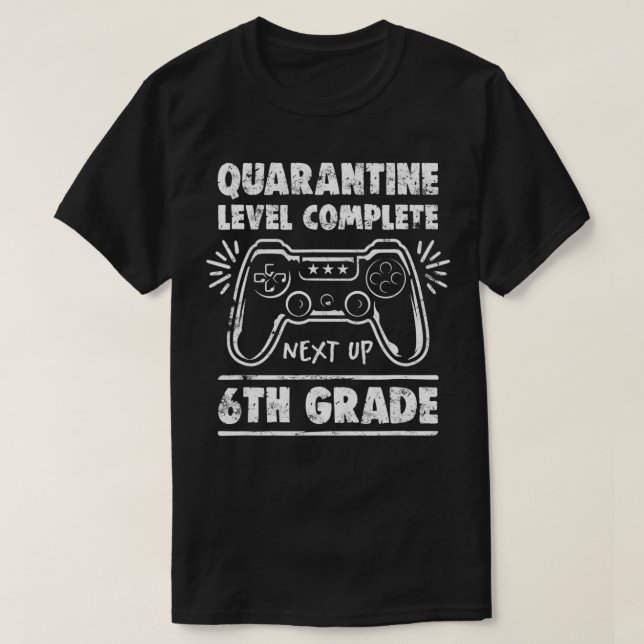 Camiseta Quarantine Level Complete Back To School 6th Grade (Frente do Design)