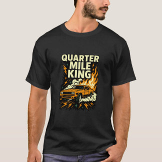 Camiseta Quarter Mile King Drag Racing Car Graphic
