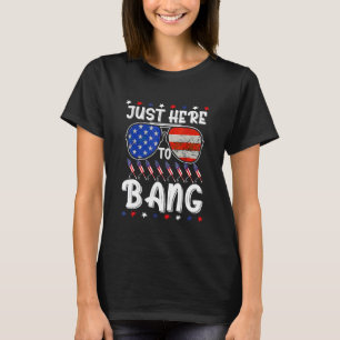 Camiseta Quarto De 4 De Julho, Estou Aqui Para Bang
