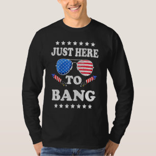 Camiseta Quarto De 4 De Julho Só Estou Aqui Para Bang _7
