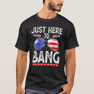 Camiseta Quarto De Julho Apenas Aqui Para Bang 4 De Julho H