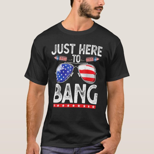 Camiseta Quarto De Julho Apenas Aqui Para Bang 4 De Julho H (Frente)