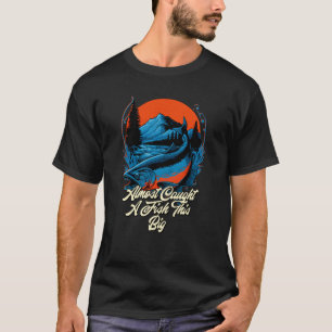 Camiseta Quase Pegou Um Peixe Com Esta Grande Água fresca D