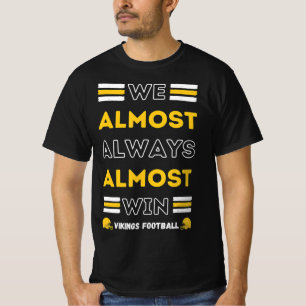 Camiseta Quase Sempre Ganhamos O Esporte De Futebol Vikings