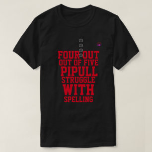 Camiseta quatro de cinco pipull lutam com ortografia