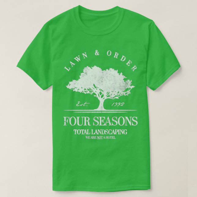 Camiseta Quatro Épocas, Total Landscaping Lawn E Orden T sh (Frente do Design)