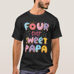 Camiseta Quatro Nunca Doce Papá 4º Aniversário Rosquinha