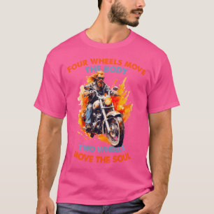 Camiseta Quatro Rodas Movem O Corpo Duas Rodas Movem A Alma