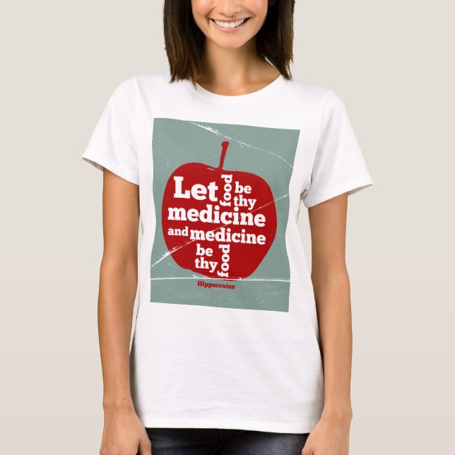 Camiseta Que a comida seja pela medicina Hipócrates (Frente)