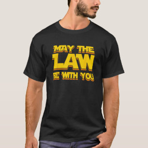 Camiseta Que A Lei Esteja Com Você, Engraçado, Novo Advogad
