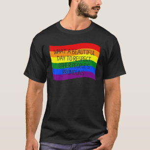 Camiseta Que belo dia para respeitar outras PessoasPro