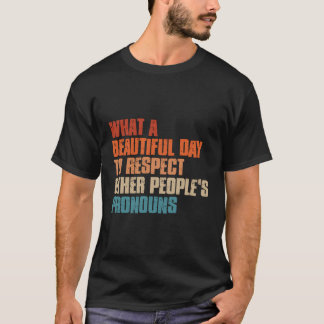 Camiseta Que Belo Dia Para Respeitar Outras PessoasS Pro