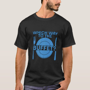 Camiseta Que Caminho Para O Buffet?