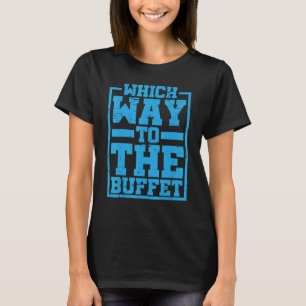 Camiseta Que Caminho Para O Buffet?