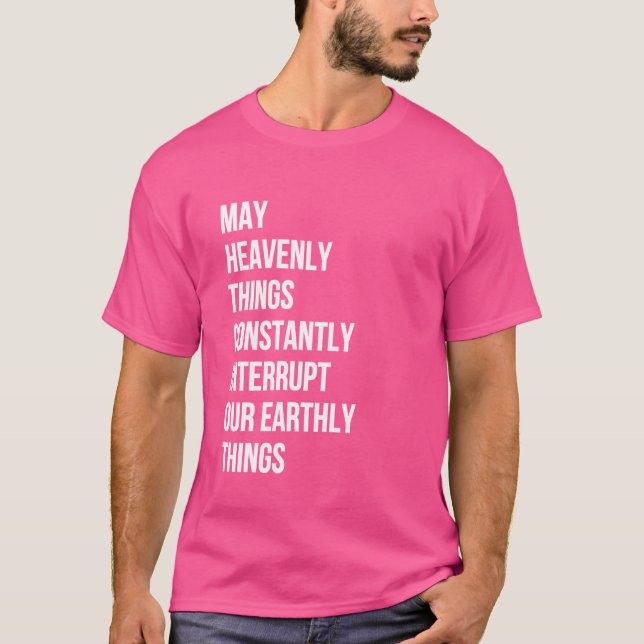 Camiseta Que Coisas Celestiais Interrompam Constantemente N (Frente)
