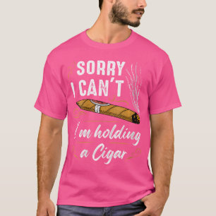 Camiseta Que Desculpa Não Estar Segurando Um Charuto De Cig