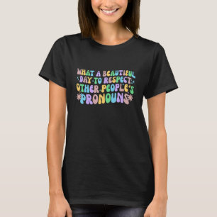 Camiseta Que Dia Lindo para Respeitar o Pró dos Outros