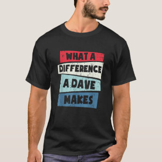 Camiseta Que Diferença Um Dave Faz