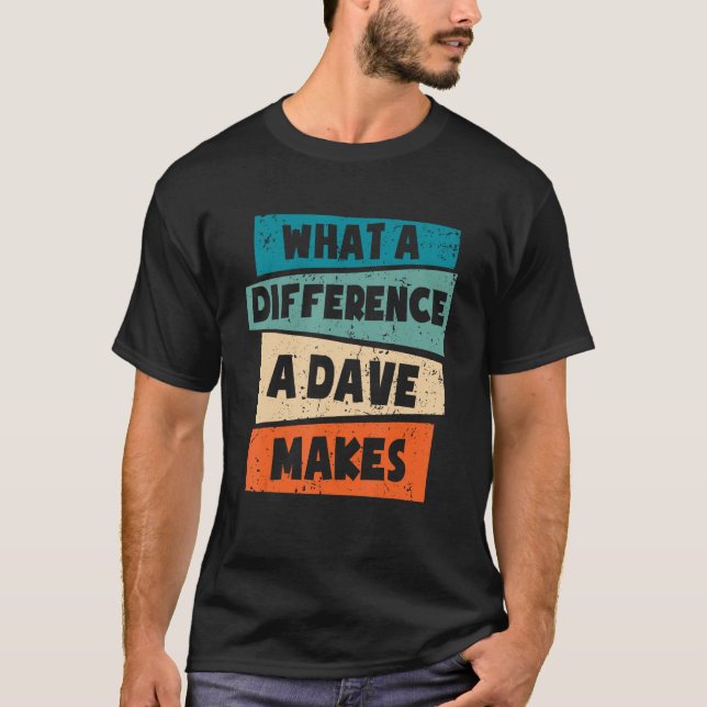 Camiseta Que Diferença Um Dave Faz (Frente)