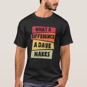 Camiseta Que Diferença Um Dave Faz
