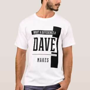 Camiseta Que Diferença Um Dave Faz - Presente De Nome Da F