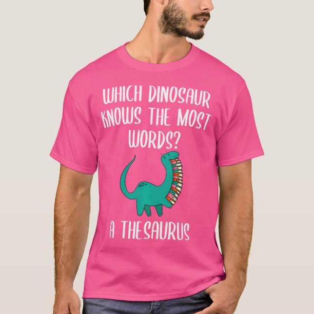 Camiseta Que Dinossauro Conhece Mais As Palavras De Um Thes (Frente)