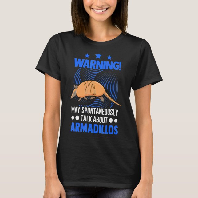 Camiseta Que Espontaneamente Fale Sobre Armadillos 1 (Frente)