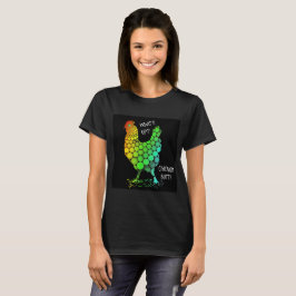 Camiseta Que está acima? Bumbum da galinha (no preto)
