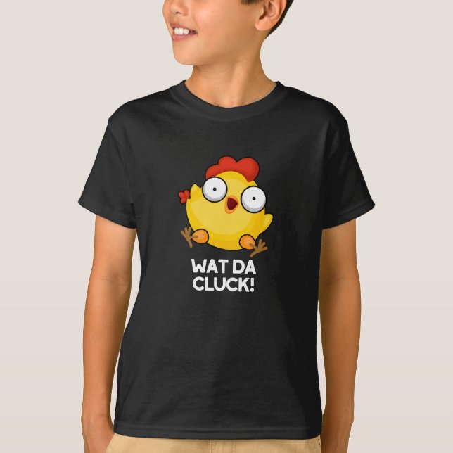 Camiseta Que Galinha Engraçada Da Cluck Engraçado Pun Escur (Frente)