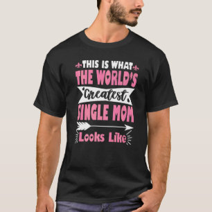 Camiseta Que Grande Solteiro A Mãe Parece Dia de as mães