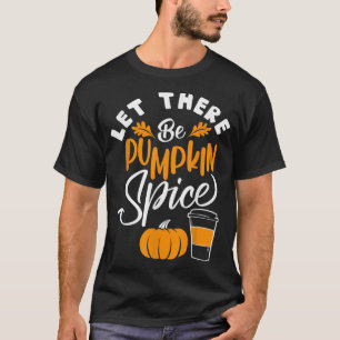 Camiseta Que Haja Pumpkin Spice Lattch Fall Yall C